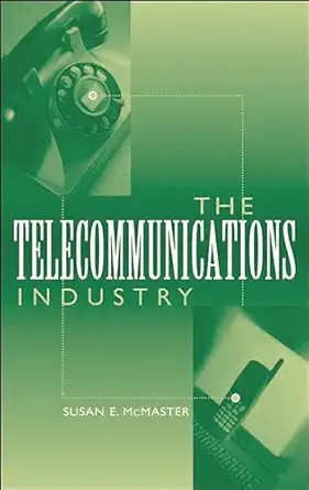 the telecommunications industry 1st edition susan mcmaster 0313316015, 978-0313316012