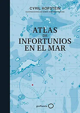 atlas de infortunios en el mar 1st edition cyril hofstein ,karin doering froger ,manuel cuesta aguirre