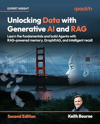 unlocking data with generative ai and rag learn the fundamentals and build agents with rag powered memory