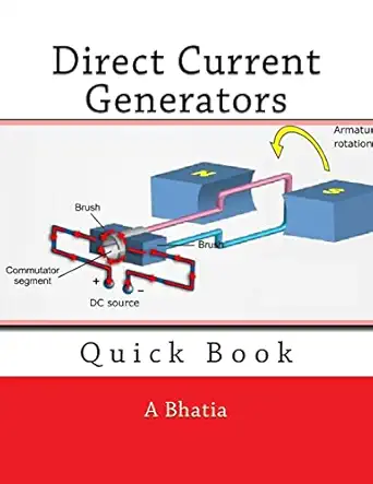 direct current generators quick book 1st edition a bhatia 1508497028, 978-1508497028