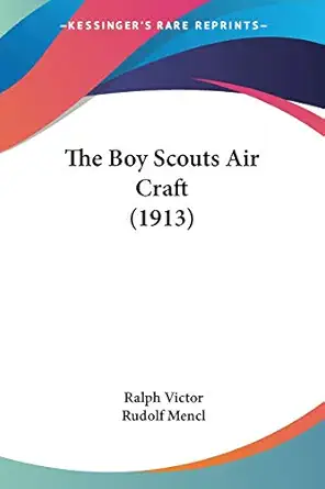 the boy scouts air craft 1st edition ralph victor ,rudolf mencl 1120872782, 978-1120872784