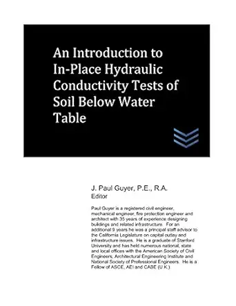 an introduction to in place hydraulic conductivity tests of soil below water table 1st edition j paul guyer
