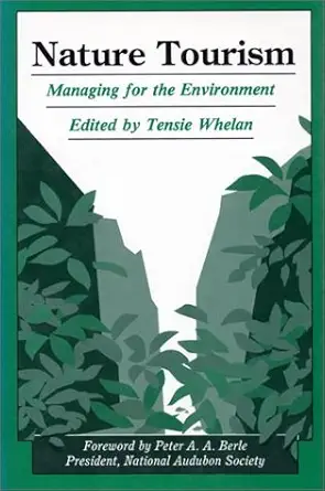 nature tourism managing for the environment 1st edition tensie whelan 155963037x, 978-1559630375