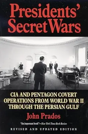 presidents secret wars cia and pentagon covert operations from world war ii through the persian gulf war 1st