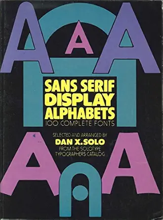 sans serif display alphabets 100 complete fonts 1st edition dan x solo 0486237850, 978-0486237855