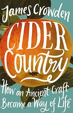 cider country how an ancient craft became a way of life 1st edition james crowden 0008393583, 978-0008393588
