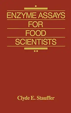 enzyme assays for food scientists 1st edition clyde e stauffer 0442207654, 978-0442207656
