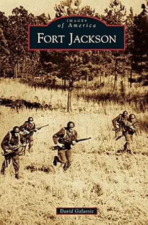 fort jackson 1st edition david galassie 1540241254, 978-1540241252