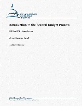 introduction to the federal budget process 1st edition bill heniff, jr ,megan suzanne lynch ,jessica
