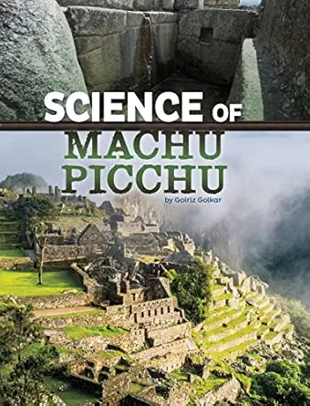 science of machu picchu 1st edition golriz golkar 166633491x, 978-1666334913