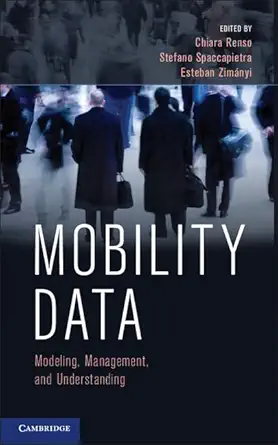 mobility data modeling management and understanding 1st edition chiara renso ,stefano spaccapietra ,esteban