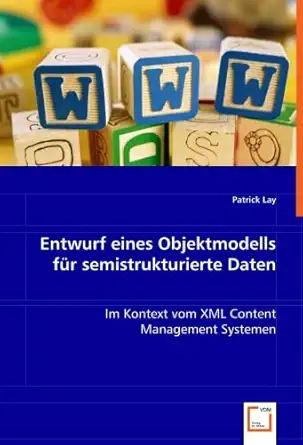 entwurf eines objektmodells fa 1/4r semistrukturierte daten im kontext vom xml content management systemen