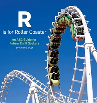 r is for roller coaster an abc guide for future thrill seekers 1st edition aimee carver 0578324032,
