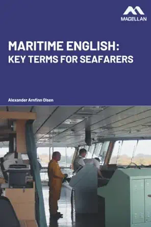 maritime english key terms for seafarers 1st edition alexander arnfinn olsen 1739774388, 978-1739774387
