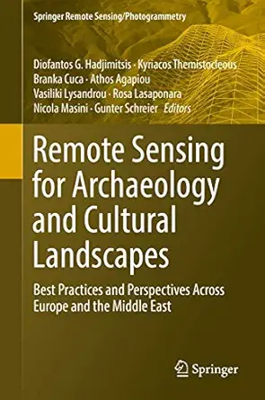 remote sensing for archaeology and cultural landscapes best practices and perspectives across europe and the