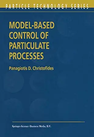model based control of particulate processes 1st edition panagiotis d d christofides 9048161487,