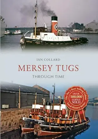 mersey tugs through time 1st edition ian collard 1445654105, 978-1445654102