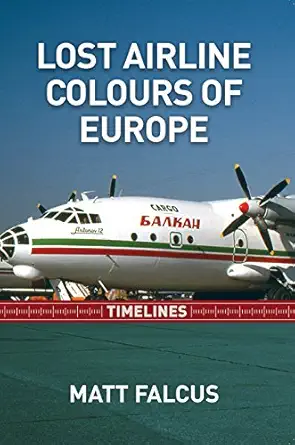 lost airline colours of europe timelines 1st edition matt falcus 0993095046, 978-0993095047