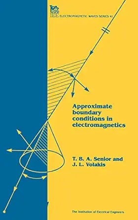 approximate boundary conditions in electromagnetics 1st edition t b a senior ,j l volakis 0852968493,