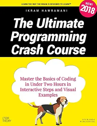 the ultimate programming crash course master the basics of coding in under two hours in interactive steps and