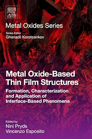metal oxide based thin film structures formation characterization and application of interface based