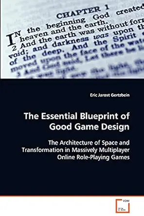 the essential blueprint of good game design the architecture of space and transformatin inmassively