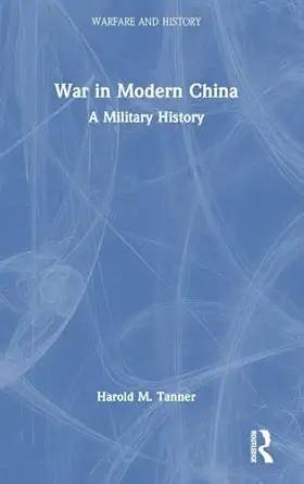 war in modern china 1st edition harold m tanner 1032469382, 978-1032469386