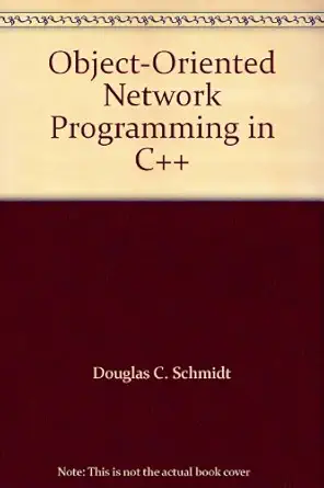 object oriented network programming in c++ 1st edition douglas c schmidt 0201633566, 978-0201633566