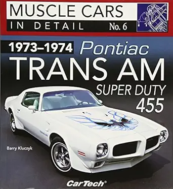 1973 1974 pontiac trans am super duty 455 muscle cars in detail no 6 1st edition barry kluczyk 1613253095,