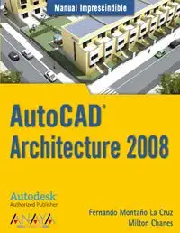 autocad architecture 2008 1st edition fernando montano la cruz ,milton chanes 8441522928, 978-8441522923