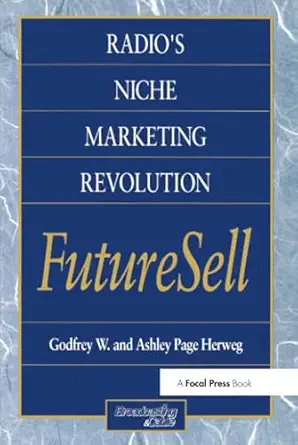 radios niche marketing revolution futuresell 1st edition ashley herweg ,godfrey herweg 1138412694,