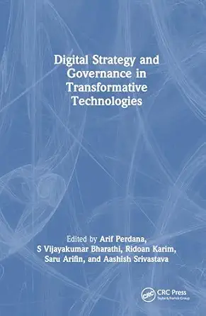 digital strategy and governance in transformative technologies 1st edition arif perdana ,s vijayakumar