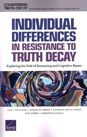 individual differences in resistance to truth decay exploring the role of reasoning and cognitive biases 1st