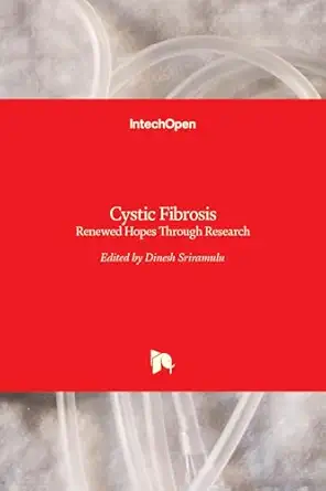 cystic fibrosis renewed hopes through research 1st edition dinesh sriramulu 9535102877, 978-9535102878