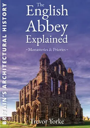 the english abbey explained 1st edition trevor yorke 1853068543, 978-1853068546