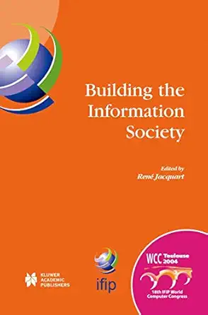 building the information society ifip 18th world computer congress topical sessions 22a 27 august 2004