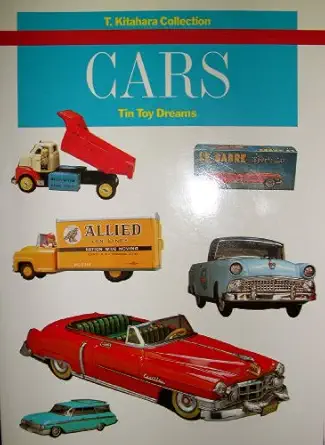 cars tin toy dreams 1st edition teruhisa kitahara 0877013497, 978-0877013495