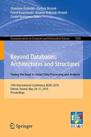 beyond databases architectures and structures paving the road to smart data processing and analysis 15th