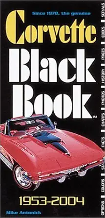 corvette black book 1953 2004 1st edition michael antonick 0760317518, 978-0760317518