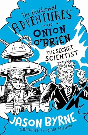 the secret scientist the secret scientist 1st edition jason byrne ,oisa n mcgann 071717901x, 978-0717179015