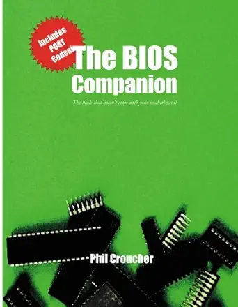 the bios companion the book that doesnt come with your motherboard 1st edition phil crouncher 0968192807,