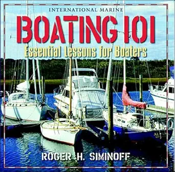 boating 101 essential lessons for boaters 1st edition roger siminoff 0071343296, 978-0071343299