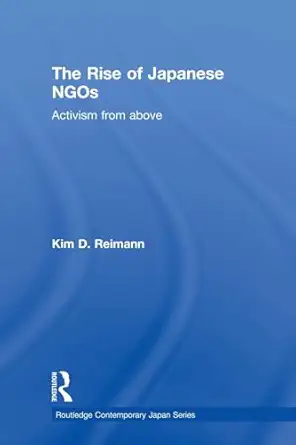 the rise of japanese ngos 1st edition kim d d reimann 0415690293, 978-0415690294