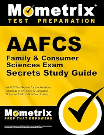 aafcs family and consumer sciences exam secrets study guide aafcs test review for the american association of