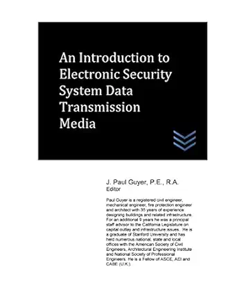 an introduction to electronic security system data transmission media 1st edition j paul guyer 1546691758,