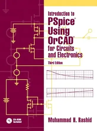 introduction to pspice using orcad for circuits and electronics 1st edition muhammad h rashid 0131019880,
