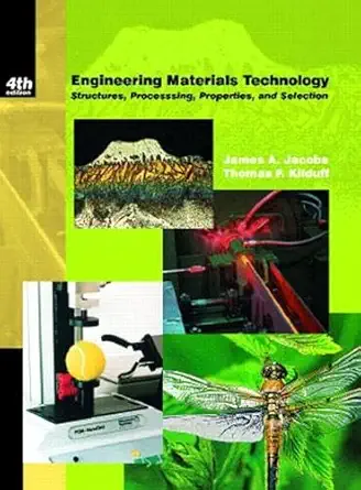 engineering materials technology structures processing properties and selection 1st edition james a jacobs