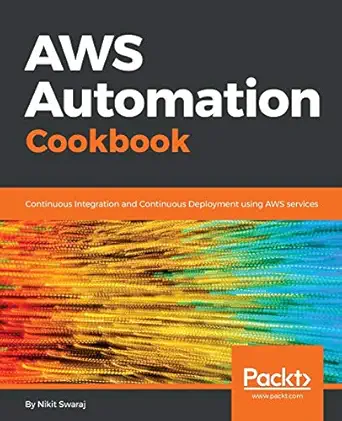 aws automation cookbook continuous integration and continuous deployment using aws services 1st edition nikit