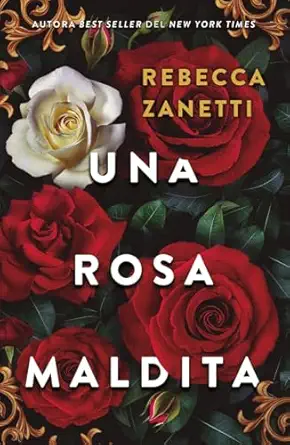 una rosa maldita relatos de poder y pactos oscuros i 1st edition rebecca zanetti ,raa l rubiales mua oz de
