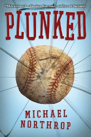 plunked 1st edition michael northrop 0545297141, 978-0545297141